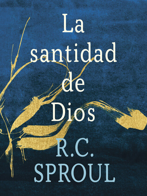 Title details for La santidad de Dios by R. C. Sproul - Available